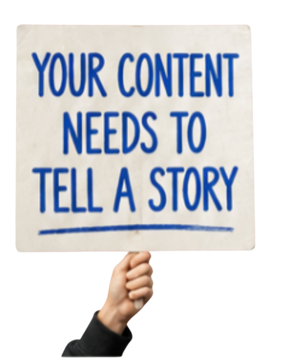 Your content needs to tell a story